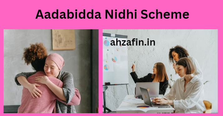 Aadabidda Nidhi Scheme