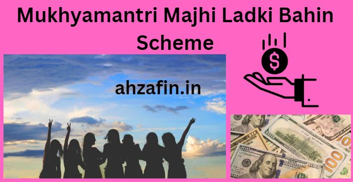 Mukhyamantri Majhi Ladki Bahin Scheme