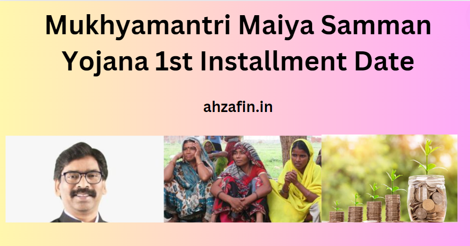 Mukhyamantri Maiya Samman Yojana 1st Installment